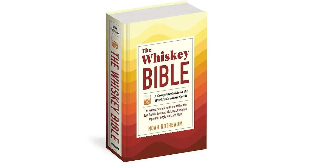 Noah Rothbaum’s The Whiskey Bible To Launch This September - American Review