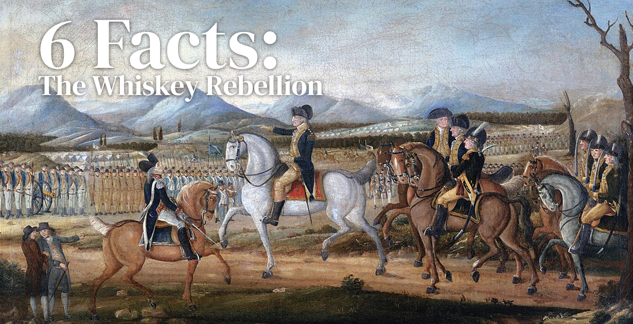 6 Things You Should Know About The Whiskey Rebellion - American Review