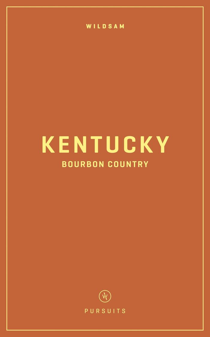 Wildsam Announces New Guide: Kentucky Bourbon Country - Bourbon Review