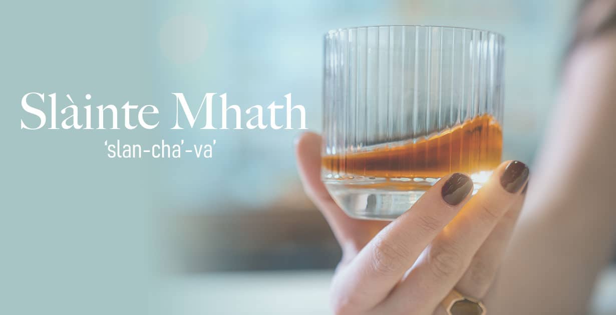 Slàinte Mhath: A Cheat’s Guide to Pronouncing and Understanding the Classic Toast - American Review