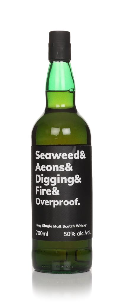Seaweed & Aeons & Digging & Fire & Overproof